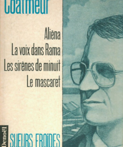« Coatmeur Sueurs froides » Compilation de quatre romans parus dans la collection « Sueurs froides », 1991 - Denoël