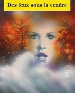 « Des feux sous la cendre », 1996 - Le livre de poche
