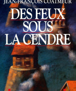 « Des feux sous la cendre », 1994 - Albin Michel - Spécial suspense