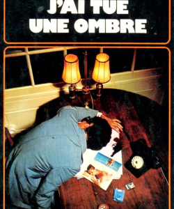 « J'ai tué une ombre », 1972 - Denoël - Crime-Club