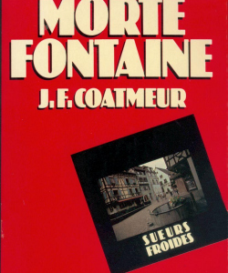 « Morte fontaine », 1982 - Denoël - Sueurs froides