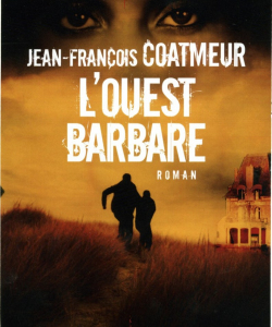 '« L'ouest barbare », 2012 - Albin Michel - Spécial suspense