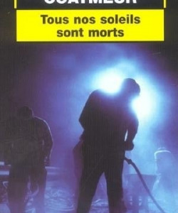 « Tous nos soleils sont morts », 2004 - Le livre de poche