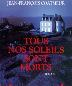 « Tous nos soleils sont morts », 2002 - Albin Michel - Spécial suspense