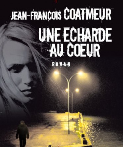 « Une écharde au cœur », 2010 - Albin Michel - Spécial suspense